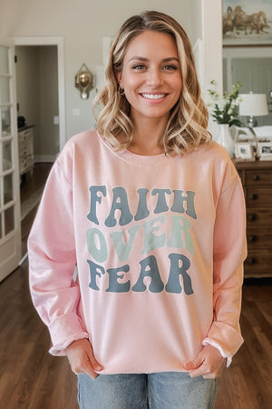 (01-13-25 Monday) Faith Over Fear Sweatshirt